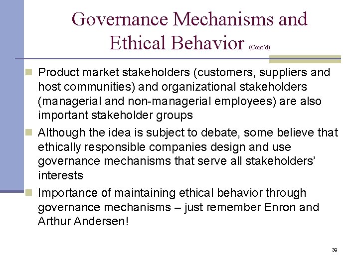 Governance Mechanisms and Ethical Behavior (Cont’d) n Product market stakeholders (customers, suppliers and host Governance Mechanisms and Ethical Behavior (Cont’d) n Product market stakeholders (customers, suppliers and host