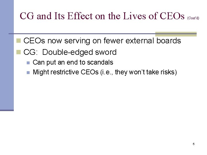 CG and Its Effect on the Lives of CEOs (Cont’d) n CEOs now serving CG and Its Effect on the Lives of CEOs (Cont’d) n CEOs now serving