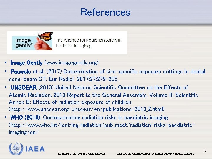 References • Image Gently (www. imagegently. org) • Pauwels et al. (2017) Determination of