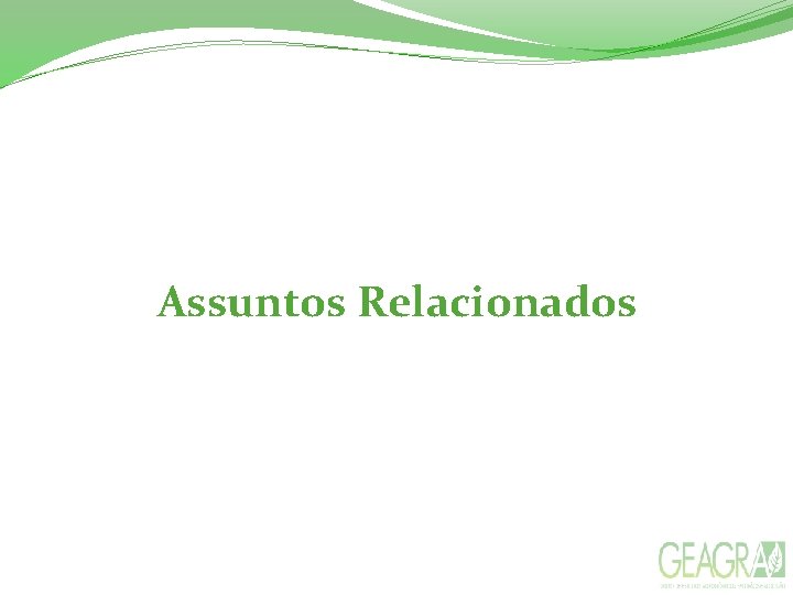 Assuntos Relacionados Assuntos Relacionados