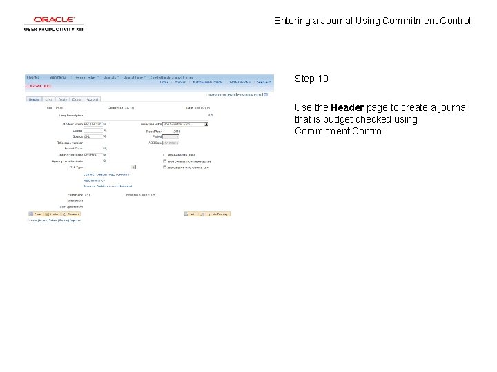 Entering a Journal Using Commitment Control Step 10 Use the Header page to create