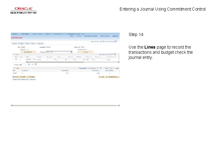 Entering a Journal Using Commitment Control Step 14 Use the Lines page to record