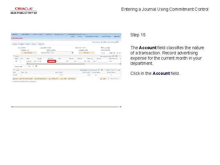 Entering a Journal Using Commitment Control Step 15 The Account field classifies the nature