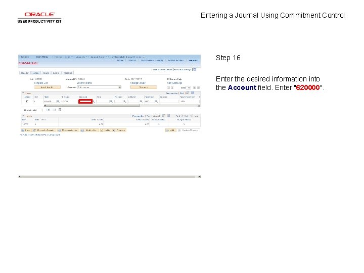 Entering a Journal Using Commitment Control Step 16 Enter the desired information into the