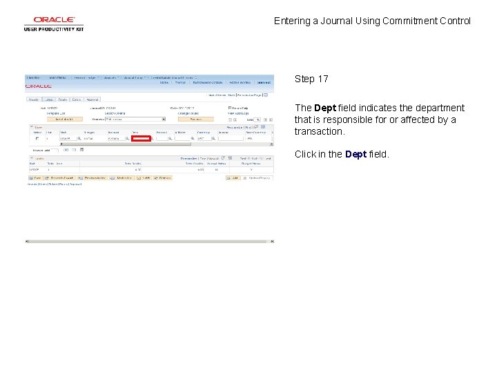 Entering a Journal Using Commitment Control Step 17 The Dept field indicates the department