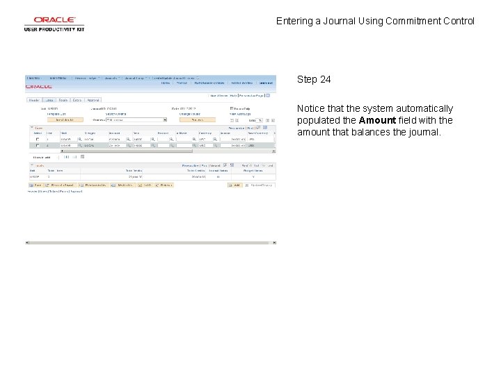 Entering a Journal Using Commitment Control Step 24 Notice that the system automatically populated