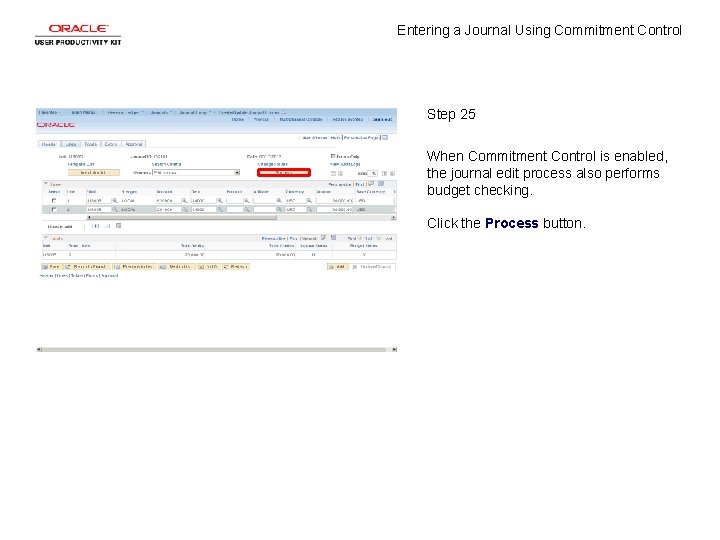 Entering a Journal Using Commitment Control Step 25 When Commitment Control is enabled, the