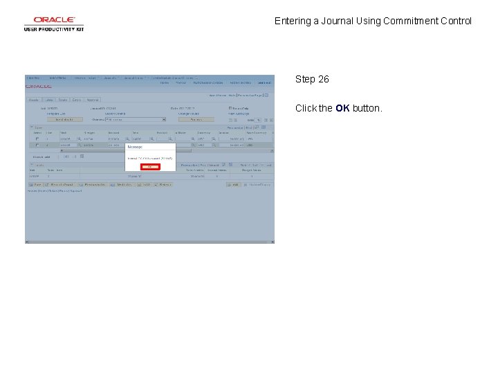 Entering a Journal Using Commitment Control Step 26 Click the OK button. 