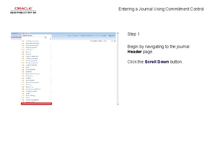 Entering a Journal Using Commitment Control Step 1 Begin by navigating to the journal