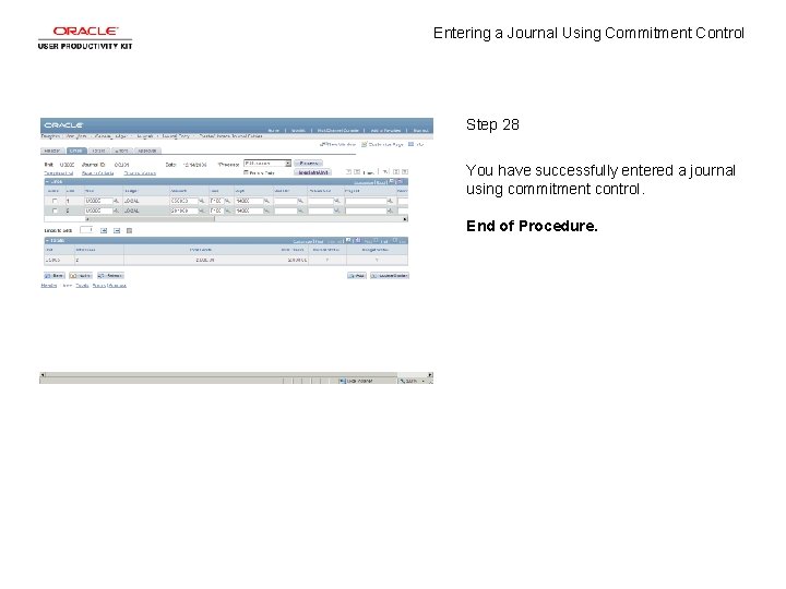 Entering a Journal Using Commitment Control Step 28 You have successfully entered a journal