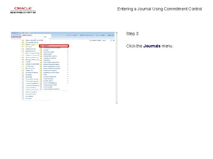 Entering a Journal Using Commitment Control Step 3 Click the Journals menu. 