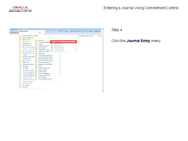 Entering a Journal Using Commitment Control Step 4 Click the Journal Entry menu. 
