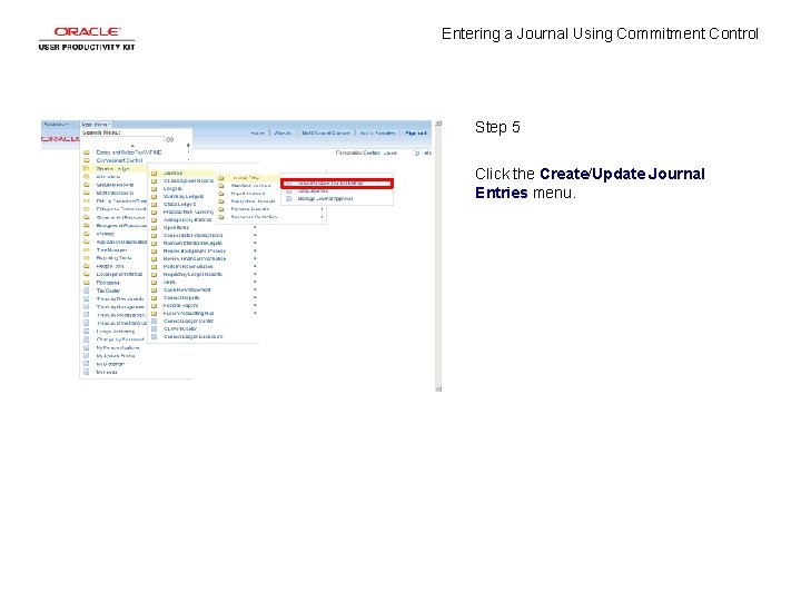 Entering a Journal Using Commitment Control Step 5 Click the Create/Update Journal Entries menu.