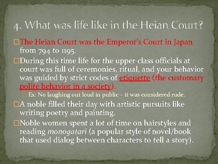 4. What was life like in the Heian Court? �The Heian Court was the