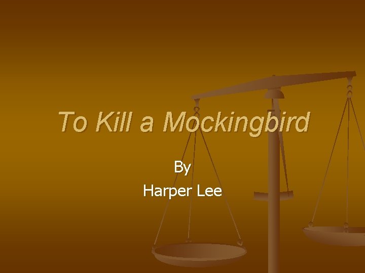 To Kill a Mockingbird By Harper Lee 