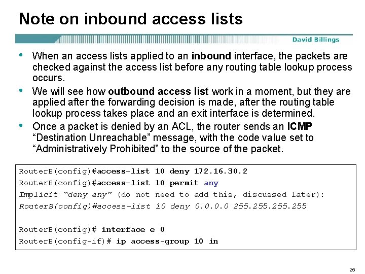 Note on inbound access lists • • • When an access lists applied to