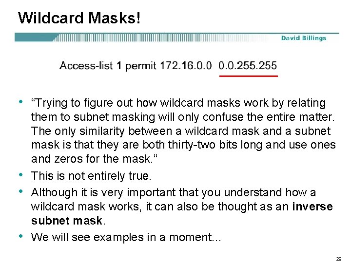 Wildcard Masks! • • “Trying to figure out how wildcard masks work by relating