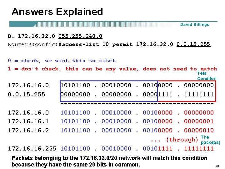 Answers Explained D. 172. 16. 32. 0 255. 240. 0 Router. B(config)#access-list 10 permit