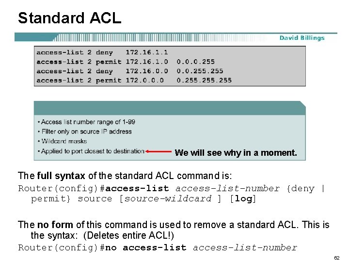 Standard ACL We will see why in a moment. The full syntax of the