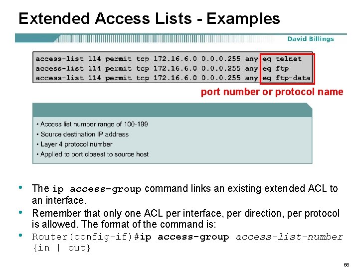 Extended Access Lists - Examples port number or protocol name • • • The