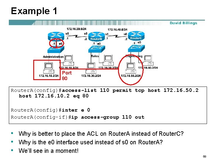 Example 1 Port 80 Router. A(config)#access-list 110 permit tcp host 172. 16. 50. 2