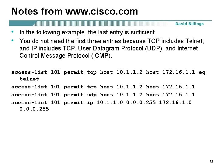 Notes from www. cisco. com • • In the following example, the last entry