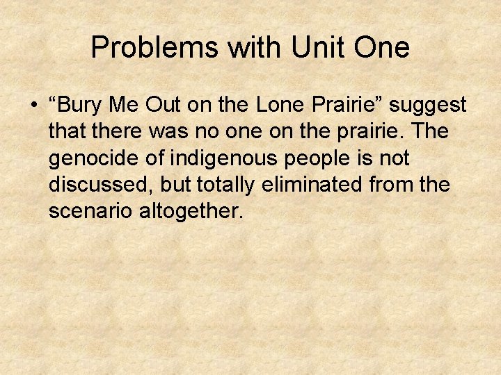 Problems with Unit One • “Bury Me Out on the Lone Prairie” suggest that Problems with Unit One • “Bury Me Out on the Lone Prairie” suggest that