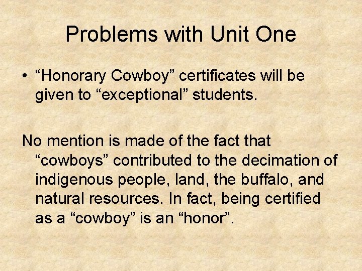 Problems with Unit One • “Honorary Cowboy” certificates will be given to “exceptional” students.