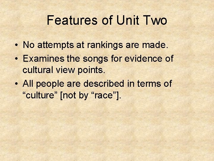 Features of Unit Two • No attempts at rankings are made. • Examines the