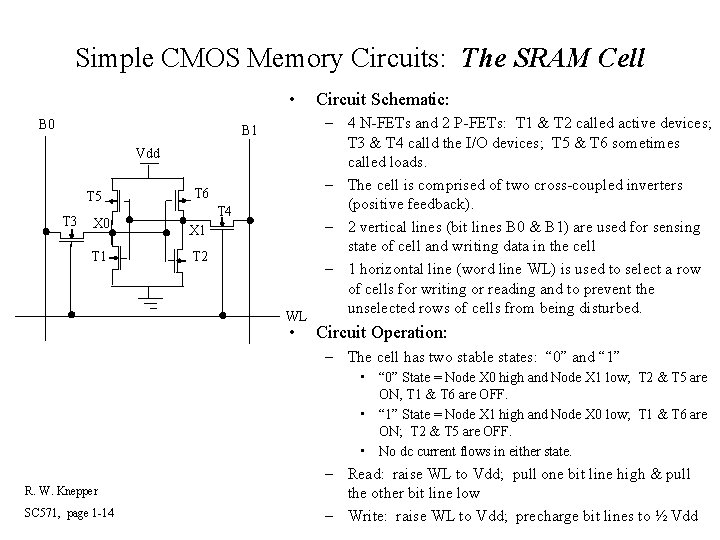 Simple CMOS Memory Circuits: The SRAM Cell • B 0 B 1 Vdd T