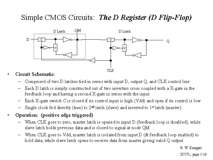 Simple CMOS Circuits: The D Register (D Flip-Flop) D Latch D -QM C D