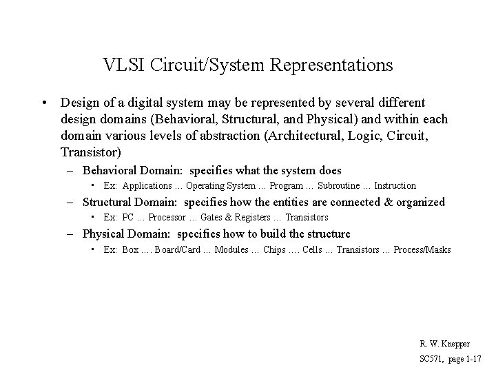 VLSI Circuit/System Representations • Design of a digital system may be represented by several