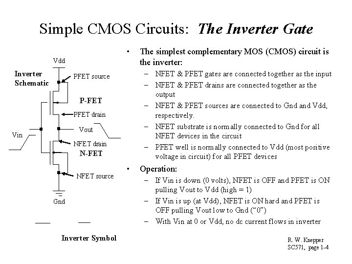 Simple CMOS Circuits: The Inverter Gate • Vdd Inverter Schematic – NFET & PFET