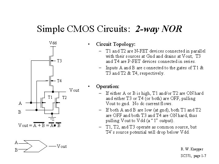 Simple CMOS Circuits: 2 -way NOR Vdd • – T 1 and T 2