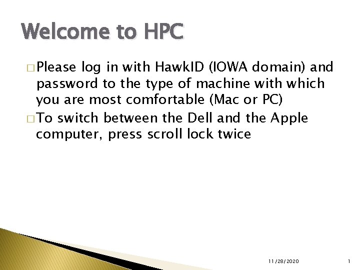 Welcome to HPC � Please log in with Hawk. ID (IOWA domain) and password