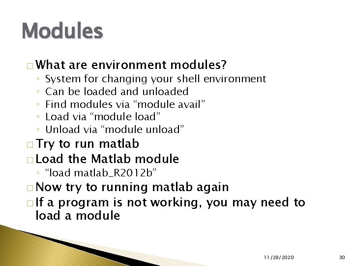 Modules � What ◦ ◦ ◦ are environment modules? System for changing your shell