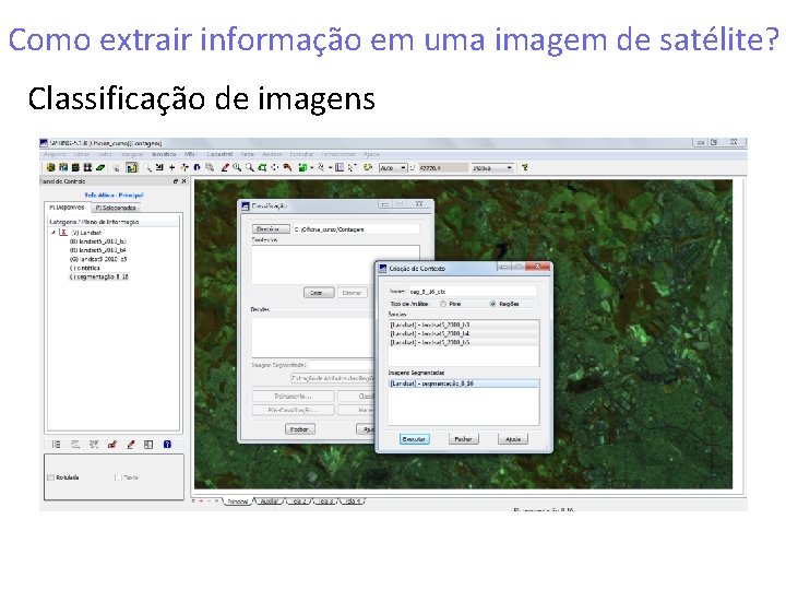 Como extrair informação em uma imagem de satélite? Classificação de imagens 