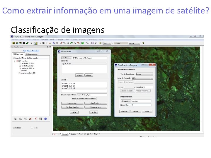 Como extrair informação em uma imagem de satélite? Classificação de imagens 