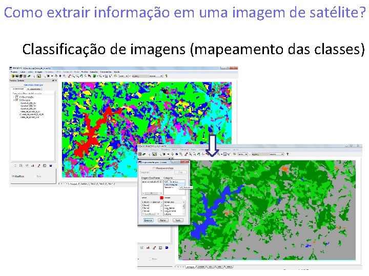 Como extrair informação em uma imagem de satélite? Classificação de imagens (mapeamento das classes)