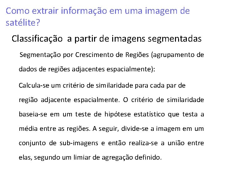 Como extrair informação em uma imagem de satélite? Classificação a partir de imagens segmentadas