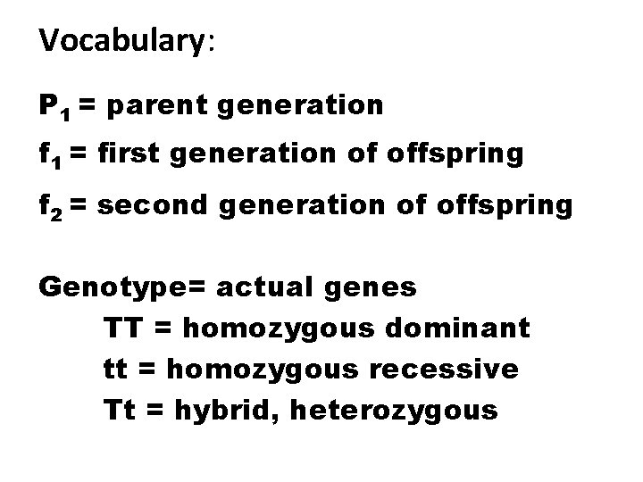 Vocabulary: P 1 = parent generation f 1 = first generation of offspring f