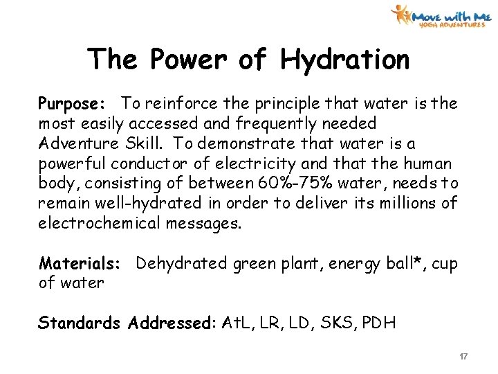 The Power of Hydration Purpose: To reinforce the principle that water is the most