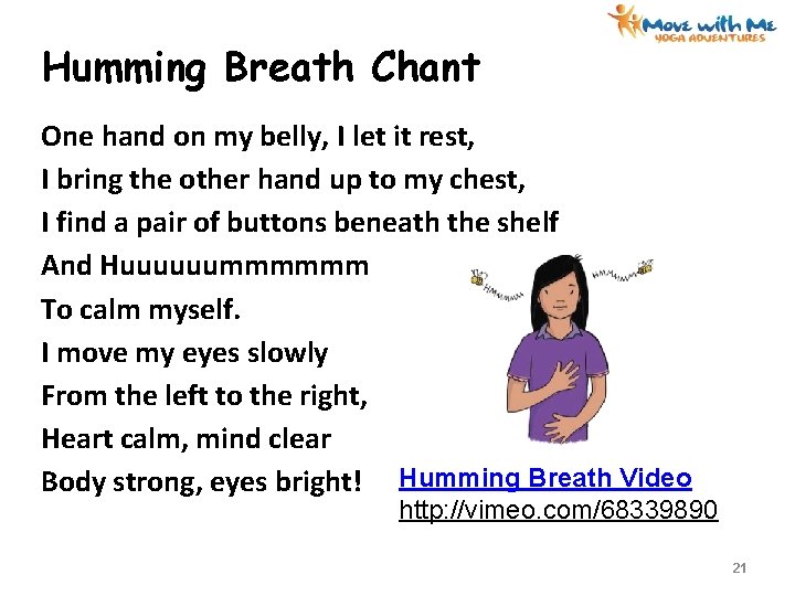 Humming Breath Chant One hand on my belly, I let it rest, I bring