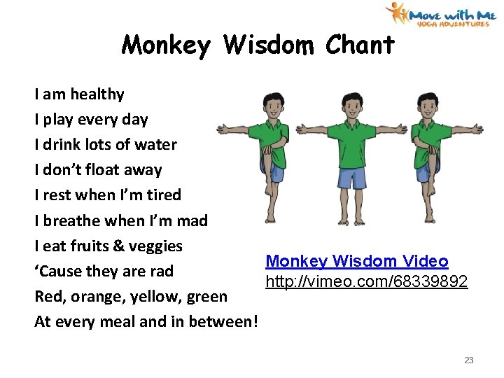 Monkey Wisdom Chant I am healthy I play every day I drink lots of