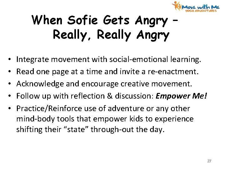 When Sofie Gets Angry – Really, Really Angry • • • Integrate movement with