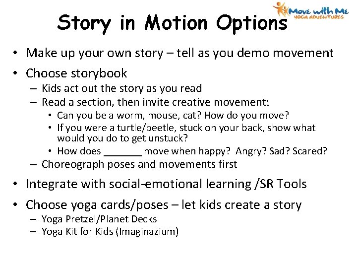 Story in Motion Options • Make up your own story – tell as you