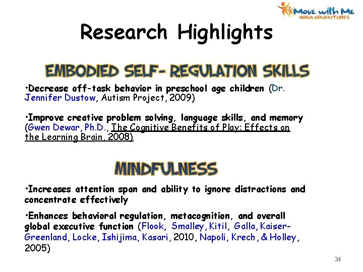 Research Highlights • Decrease off-task behavior in preschool age children (Dr. Jennifer Dustow, Autism