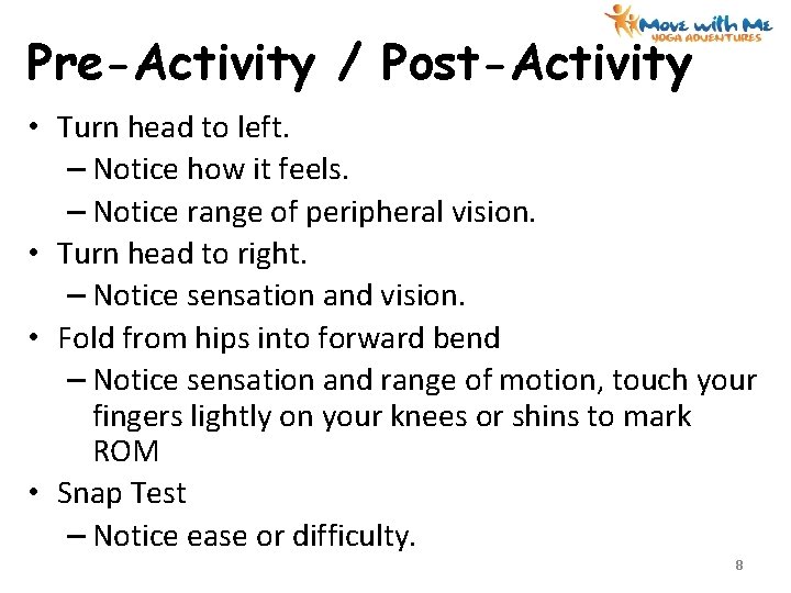 Pre-Activity / Post-Activity • Turn head to left. – Notice how it feels. –