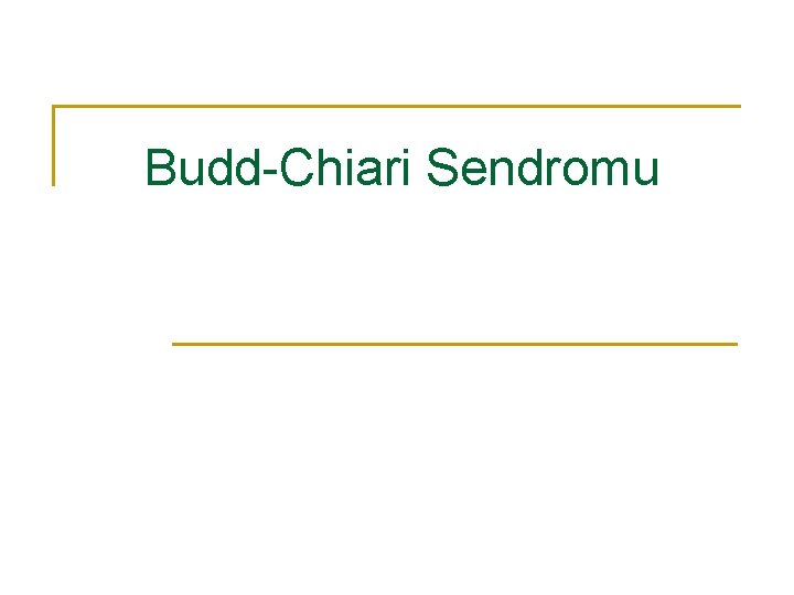  Budd-Chiari Sendromu 