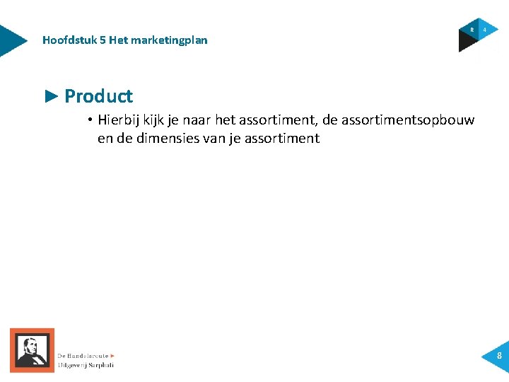 Hoofdstuk 5 Het marketingplan ► Product • Hierbij kijk je naar het assortiment, de Hoofdstuk 5 Het marketingplan ► Product • Hierbij kijk je naar het assortiment, de